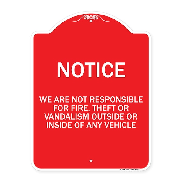 Signmission We Are Not Responsible for Fire Theft or Vandalism Outside or Inside of ANY Vehicle, RW-1824-22707 A-DES-RW-1824-22707 - main